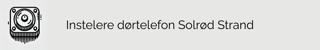 Instelere dørtelefon Solrød Strand